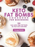 Cover: Keto Fat Bombs Cookbook For Beginners - George Rankin