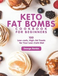 Enlarge image Cover: Keto Fat Bombs Cookbook For Beginners - George Rankin
