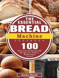 Abbildung von: The Essential Bread Machine Cookbook - Janice Ranck