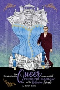 Cover: The Emphatically Queer Career of Artist Perkins Harnly and His Bohemian Friends - Process Media