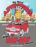 Cover: The Moral Adventures of King Ray-Ray & Friends - Mocy Publishing