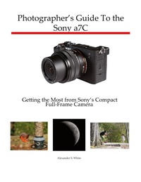 Abbildung von: Photographer's Guide to the Sony a7C - White Knight Press