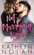 Cover: Not the Marrying Kind - That's What She Said Publishing, Inc.