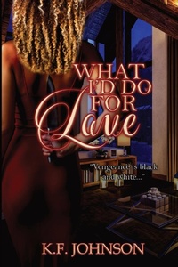 Enlarge image Cover: What I'd Do For Love - One Ironwoman Publishing