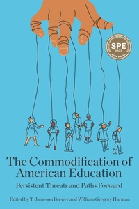Enlarge image Cover: The Commodification of American Education - Myers Education Press