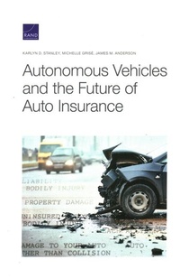 Enlarge image Cover: Autonomous Vehicles and the Future of Auto Insurance - RAND