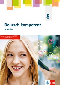 Abbildung von: Deutsch kompetent 8. Allgemeine Ausgabe Gymnasium - Klett