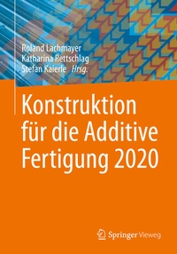 Abbildung von: Konstruktion für die Additive Fertigung 2020 - Springer Vieweg
