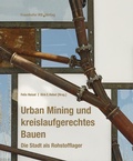 Cover: Urban Mining und kreislaufgerechtes Bauen - Fraunhofer IRB Verlag