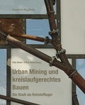 Cover: Urban Mining und kreislaufgerechtes Bauen - Fraunhofer IRB Verlag