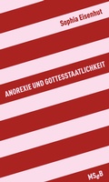 Cover: Anorexie und Gottesstaatlichkeit - Matthes & Seitz Berlin