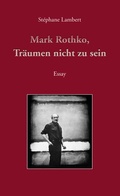 Cover: Mark Rothko, Tr&auml;umen nicht zu sein - Shaker