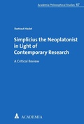 Cover: Simplicius the Neoplatonist in Light of Contemporary Research - Academia Verlag