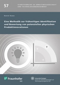 Cover: Eine Methodik zur fr&uuml;hzeitigen Identifikation und Bewertung von potenziellen physischen Produktinnovationen - Fraunhofer Verlag