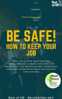 Abbildung von: Be Safe! How to keep your Job - Best of HR