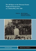 Cover: Not All Quiet on the Ottoman Fronts: Neglected Perspectives on a Global War, 1914-1918 - Ergon