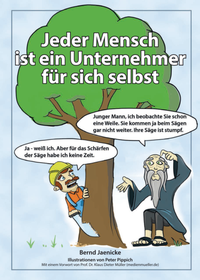 Abbildung von: Jeder Mensch ist ein Unternehmer für sich selbst - Sprungbrett zum Erfolg, Schulung & Beratung GmbH