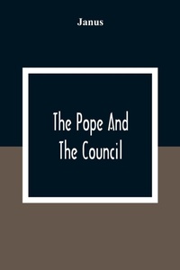 Enlarge image Cover: The Pope And The Council - ALPHA EDITION