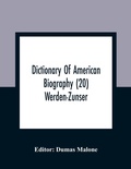 Cover: Dictionary Of American Biography (20) Werden-Zunser - ALPHA EDITION