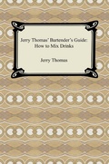 Cover: Jerry Thomas' Bartender's Guide: How to Mix Drinks - Digireads.com Publishing