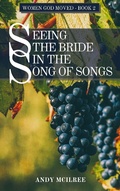 Cover: Seeing the Bride in the Song of Songs (Women God Moved, #2) - Women God Moved