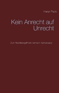 Cover: Kein Anrecht auf Unrecht - Books on Demand