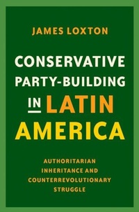 Enlarge image Cover: Conservative Party-Building in Latin America - Oxford University Press Inc