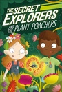 Cover: The Secret Explorers and the Plant Poachers - DK flip