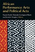 Cover: African Performance Arts and Political Acts - The University of Michigan Press