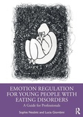 Cover: Emotion Regulation for Young People with Eating Disorders - Routledge