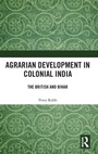 Cover: Agrarian Development in Colonial India - Routledge India