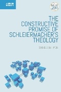 Cover: The Constructive Promise of Schleiermacher's Theology - T.& T.Clark Ltd