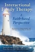 Cover: Interactional Family Therapy: A Faith-based Perspective - Bookbaby
