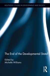 Enlarge image Cover: The End of the Developmental State? - Routledge