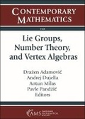 Cover: Lie Groups, Number Theory, and Vertex Algebras - American Mathematical Society