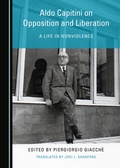Cover: Aldo Capitini on Opposition and Liberation - Cambridge Scholars Publishing