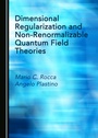 Cover: Dimensional Regularization and Non-Renormalizable Quantum Field Theories - Cambridge Scholars Publishing