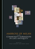 Cover: Ambrose of Milan and Community Formation in Late Antiquity - Cambridge Scholars Publishing