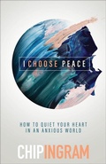 Cover: I Choose Peace - How to Quiet Your Heart in an Anxious World - Baker Books, a division of Baker Publishing Group