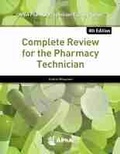 Cover: Complete Review for the Pharmacy Technician - American Pharmacists Association