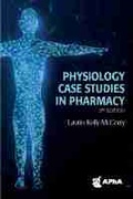 Cover: Physiology Case Studies in Pharmacy - American Pharmacists Association