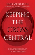 Cover: Keeping the Cross Central - Bridge-Logos Publishing
