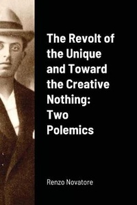 Enlarge image Cover: The Revolt of the Unique and Toward the Creative Nothing - Lulu.com