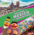 Cover: Welcome to Mexico with Sesame Street (R) - Lerner Publications (Tm)