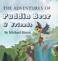 Cover: The Adventures of Puddin Bear and Friends - Michael Scutella