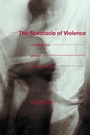 Cover: The Spectacle of Violence - Routledge