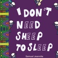 Cover: I Don't Need Sheep to Sleep - Celie-Lu Books