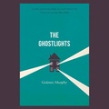 Cover: The Ghostlights - Legend Press Ltd