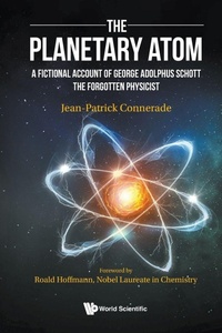 Enlarge image Cover: Planetary Atom, The: A Fictional Account Of George Adolphus Schott The Forgotten Physicist - World Scientific Europe Ltd