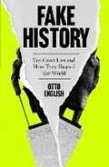 Cover: Fake History - Headline Welbeck Non-Fiction